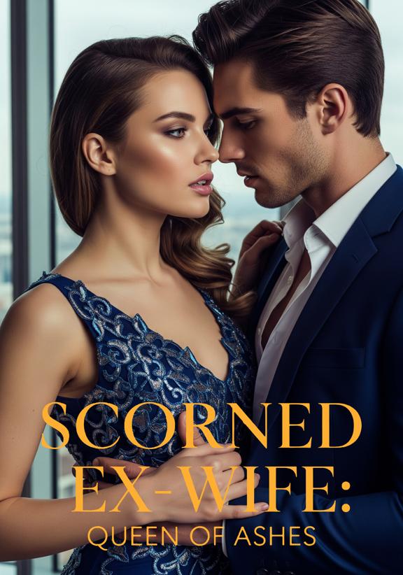 Scorned Ex-Wife: Queen of Ashes